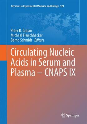 Gahan / Schmidt / Fleischhacker |  Circulating Nucleic Acids in Serum and Plasma ¿ CNAPS IX | Buch |  Sack Fachmedien