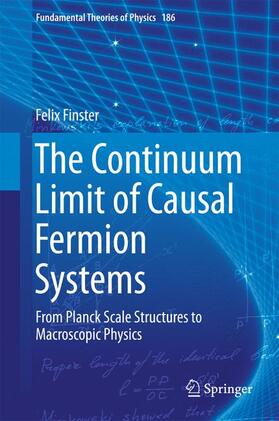 Finster |  The Continuum Limit of Causal Fermion Systems | Buch |  Sack Fachmedien