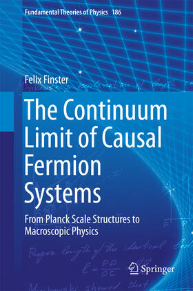 Finster |  The Continuum Limit of Causal Fermion Systems | eBook | Sack Fachmedien
