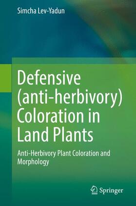 Lev-Yadun |  Defensive (anti-herbivory) Coloration in Land Plants | Buch |  Sack Fachmedien