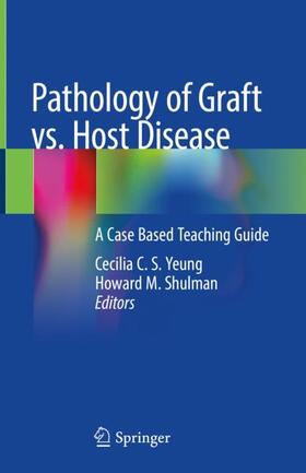 Shulman / Yeung |  Pathology of Graft vs. Host Disease | Buch |  Sack Fachmedien