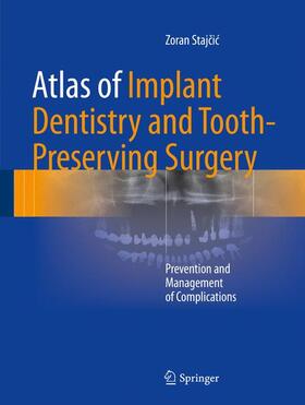 Stajcic / Stajcic |  Atlas of Implant Dentistry and Tooth-Preserving Surgery | Buch |  Sack Fachmedien