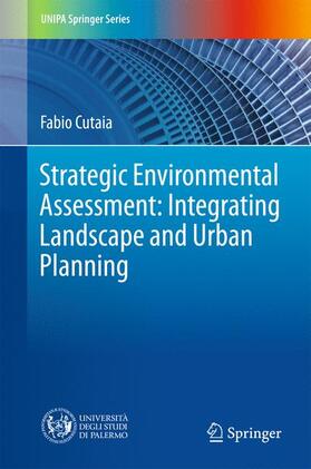 Cutaia |  Strategic Environmental Assessment: Integrating Landscape and Urban Planning | Buch |  Sack Fachmedien