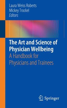 Trockel / Weiss Roberts |  The Art and Science of Physician Wellbeing | Buch |  Sack Fachmedien