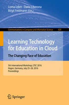 Uden / Liberona / Feldmann |  Learning Technology for Education in Cloud – The Changing Face of Education | eBook | Sack Fachmedien