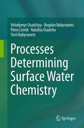 Osadchyy / Nabyvanets / Linnik |  Processes Determining Surface Water Chemistry | Buch |  Sack Fachmedien