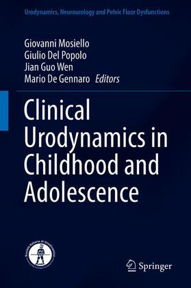 Mosiello / De Gennaro / Del Popolo |  Clinical Urodynamics in Childhood and Adolescence | Buch |  Sack Fachmedien