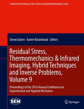 Balandraud / Quinn |  Residual Stress, Thermomechanics & Infrared Imaging, Hybrid Techniques and Inverse Problems, Volume 9 | Buch |  Sack Fachmedien