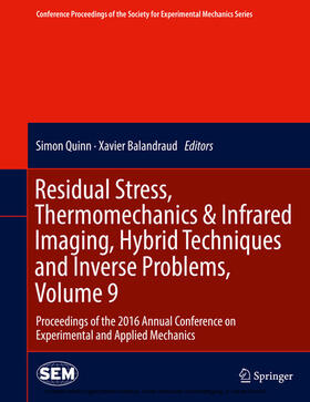 Quinn / Balandraud |  Residual Stress, Thermomechanics & Infrared Imaging, Hybrid Techniques and Inverse Problems, Volume 9 | eBook | Sack Fachmedien