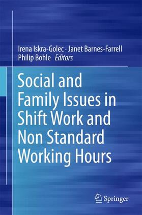 Iskra-Golec / Bohle / Barnes-Farrell |  Social and Family Issues in Shift Work and Non Standard Working Hours | Buch |  Sack Fachmedien