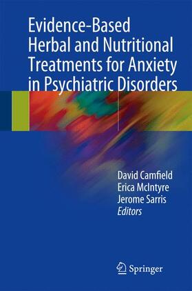Camfield / Sarris / McIntyre |  Evidence-Based Herbal and Nutritional Treatments for Anxiety in Psychiatric Disorders | Buch |  Sack Fachmedien