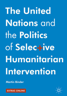 Binder | The United Nations and the Politics of Selective Humanitarian Intervention | E-Book | sack.de