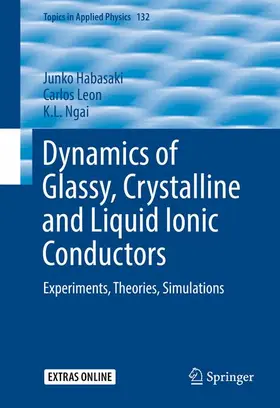 Habasaki / Ngai / Leon |  Dynamics of Glassy, Crystalline and Liquid Ionic Conductors | Buch |  Sack Fachmedien