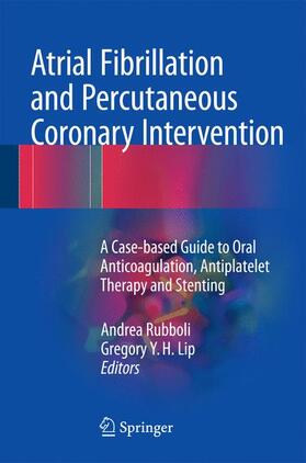 Lip / Rubboli |  Atrial Fibrillation and Percutaneous Coronary Intervention | Buch |  Sack Fachmedien