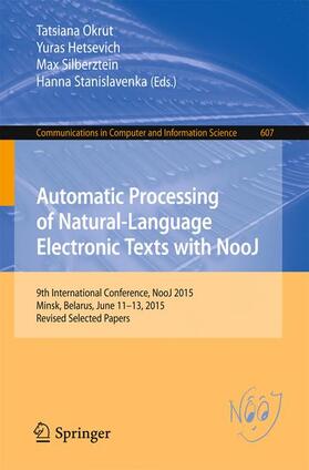 Okrut / Stanislavenka / Hetsevich |  Automatic Processing of Natural-Language Electronic Texts with NooJ | Buch |  Sack Fachmedien