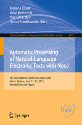 Okrut / Hetsevich / Silberztein |  Automatic Processing of Natural-Language Electronic Texts with NooJ | eBook | Sack Fachmedien