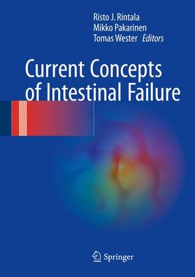 Rintala / Wester / Pakarinen |  Current Concepts of Intestinal Failure | Buch |  Sack Fachmedien