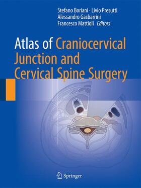 Boriani / Mattioli / Presutti |  Atlas of Craniocervical Junction and Cervical Spine Surgery | Buch |  Sack Fachmedien