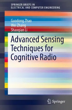 Zhao / Zhang / Li |  Advanced Sensing Techniques for Cognitive Radio | Buch |  Sack Fachmedien