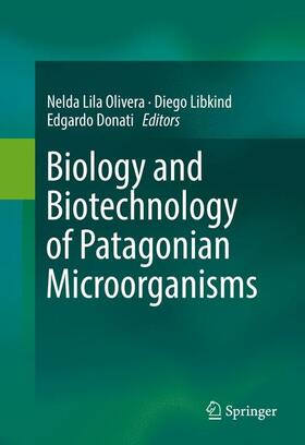 Olivera / Donati / Libkind |  Biology and Biotechnology of Patagonian Microorganisms | Buch |  Sack Fachmedien
