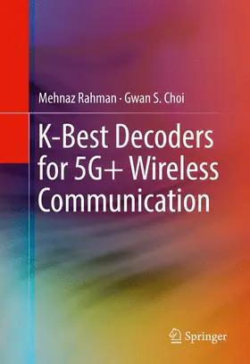 Rahman / Choi |  K-Best Decoders for 5G+ Wireless Communication | Buch |  Sack Fachmedien