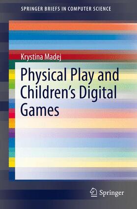 Madej |  Physical Play and Children's Digital Games | Buch |  Sack Fachmedien