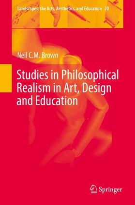Brown |  Studies in Philosophical Realism in Art, Design and Education | Buch |  Sack Fachmedien