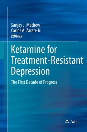 Mathew / Zarate, Jr. | Ketamine for  Treatment-Resistant Depression | Buch | 978-3-319-42923-6 | sack.de