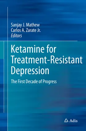 Mathew / Zarate, Jr. / Zarate |  Ketamine for Treatment-Resistant Depression | eBook | Sack Fachmedien