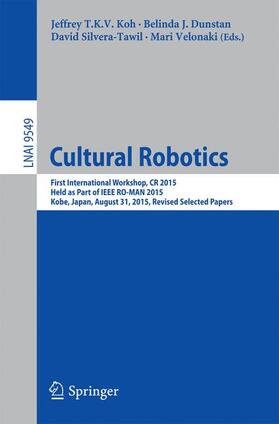 Koh / Velonaki / Dunstan |  Cultural Robotics | Buch |  Sack Fachmedien