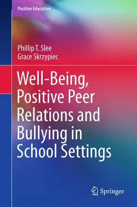 Skrzypiec / Slee |  Well-Being, Positive Peer Relations and Bullying in School Settings | Buch |  Sack Fachmedien