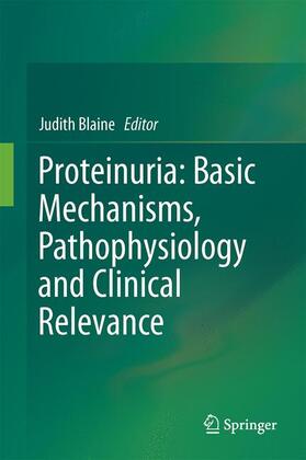 Blaine |  Proteinuria: Basic Mechanisms, Pathophysiology and Clinical Relevance | Buch |  Sack Fachmedien