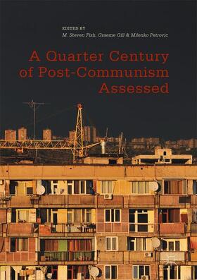 Fish / Petrovic / Gill |  A Quarter Century of Post-Communism Assessed | Buch |  Sack Fachmedien