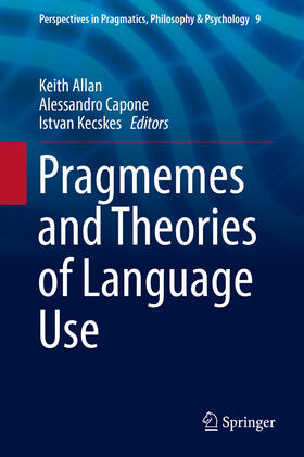 Allan / Capone / Kecskes |  Pragmemes and Theories of Language Use | eBook | Sack Fachmedien