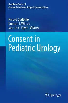 Godbole / Koyle / Wilcox |  Consent in Pediatric Urology | Buch |  Sack Fachmedien