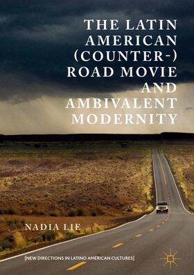 Lie |  The Latin American (Counter-) Road Movie and Ambivalent Modernity | Buch |  Sack Fachmedien