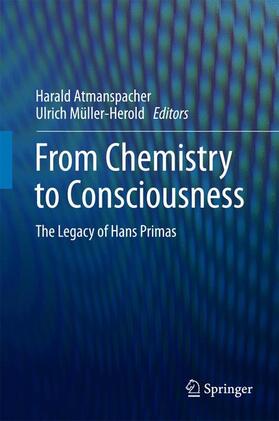 Müller-Herold / Atmanspacher |  From Chemistry to Consciousness | Buch |  Sack Fachmedien