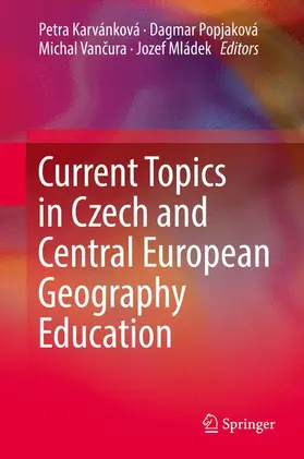 Karvánková / Mládek / Popjaková |  Current Topics in Czech and Central European Geography Education | Buch |  Sack Fachmedien