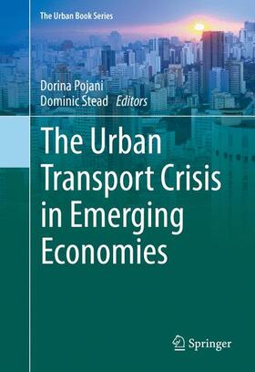 Stead / Pojani | The Urban Transport Crisis in Emerging Economies | Buch | 978-3-319-43849-8 | sack.de