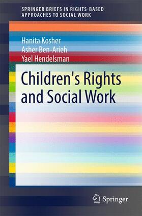 Kosher / Ben-Arieh / Hendelsman |  Ben-Arieh, A: Children's Rights and Social Work | Buch |  Sack Fachmedien