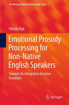 Bak / Bak |  Emotional Prosody Processing for Non-Native English Speakers | Buch |  Sack Fachmedien