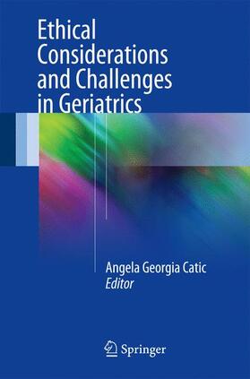 Catic |  Ethical Considerations and Challenges in Geriatrics | Buch |  Sack Fachmedien