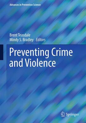 Bradley / Teasdale |  Preventing Crime and Violence | Buch |  Sack Fachmedien