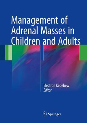 Kebebew |  Management of Adrenal Masses in Children and Adults | Buch |  Sack Fachmedien