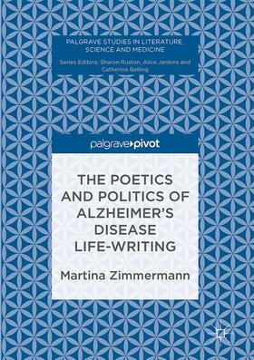 Zimmermann |  The Poetics and Politics of Alzheimer¿s Disease Life-Writing | Buch |  Sack Fachmedien