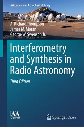 Thompson / Swenson Jr. / Moran |  Interferometry and Synthesis in Radio Astronomy | Buch |  Sack Fachmedien