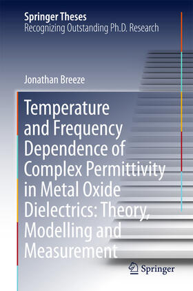 Breeze |  Temperature and Frequency Dependence of Complex Permittivity in Metal Oxide Dielectrics: Theory, Modelling and Measurement | eBook | Sack Fachmedien