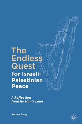 Serry |  The Endless Quest for Israeli-Palestinian Peace | Buch |  Sack Fachmedien