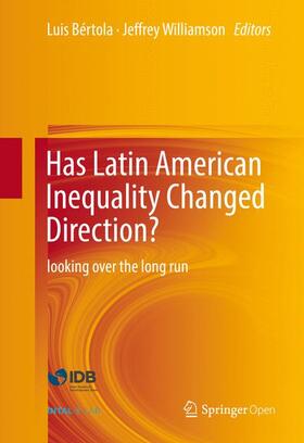 Williamson / Bértola |  Has Latin American Inequality Changed Direction? | Buch |  Sack Fachmedien