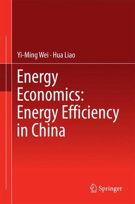 Liao / Wei |  Energy Economics: Energy Efficiency in China | Buch |  Sack Fachmedien